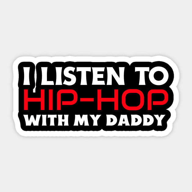 I Listen To Hip Hop With My Daddy Sticker by KidsKingdom